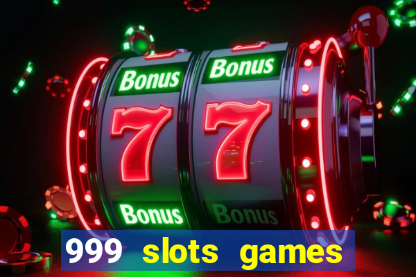 999 slots games download apk